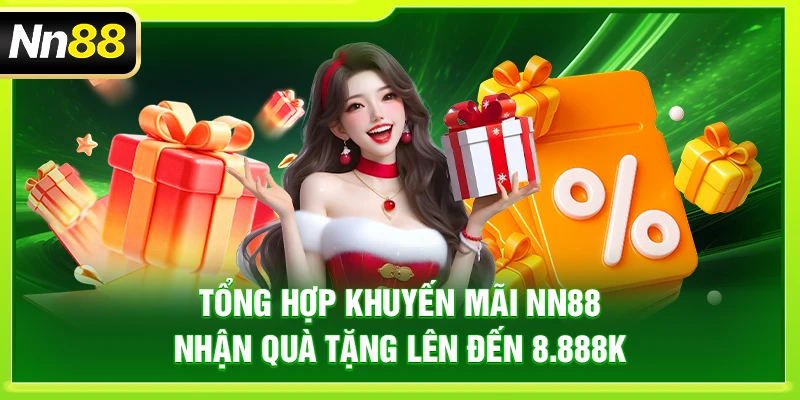 NN88 – Trang Chủ Nhà Cái NN88 Chính Thức Tại Việt Nam Tổng hợp khuyến mãi NN88: Nhận quà tặng lên đến 8.888k